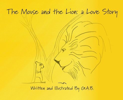 The Mouse and The Lion: A Love Story