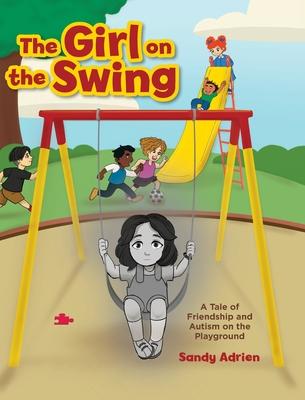 The Girl on the Swing: A Tale of Friendship and Autism on the Playground