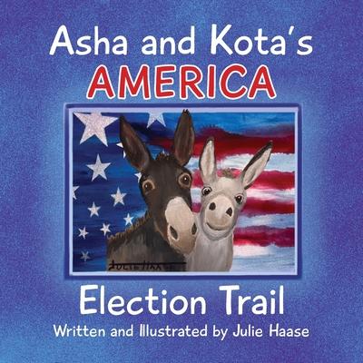 Asha and Kota's America: Election Trail