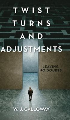 Twist Turns and Adjustments: Leaving No Doubts