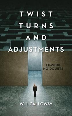 Twist Turns and Adjustments: Leaving No Doubts