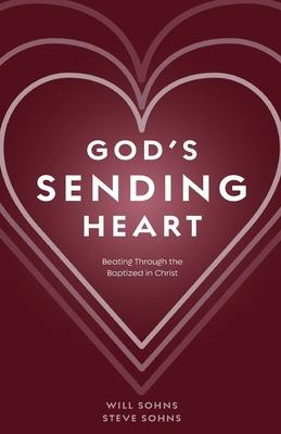 God's Sending Heart: Beating Through the Baptized in Christ