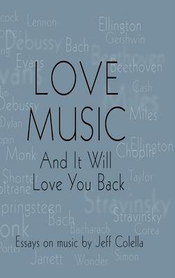 Love Music: And It Will Love You Back