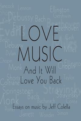 Love Music: And It Will Love You Back