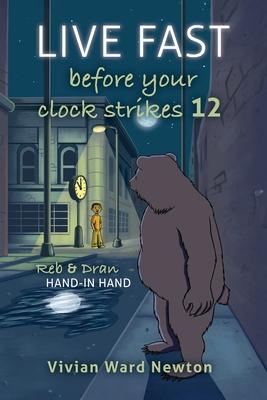 Live Fast Before Your Clock Strikes 12: Reb & Dran Hand-in Hand