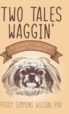 Two Tales Waggin': A Journey Through Grief to Grace