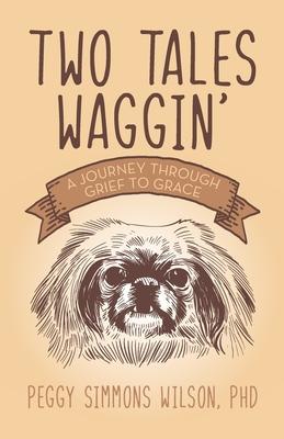 Two Tales Waggin': A Journey Through Grief to Grace