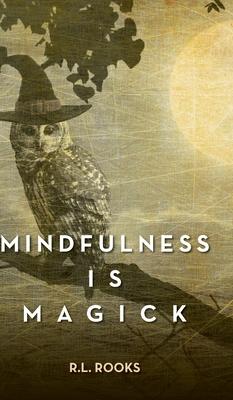 Mindfulness is Magick