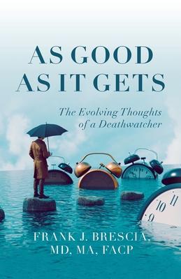 As Good As It Gets: The Evolving Thoughts of a Deathwatcher