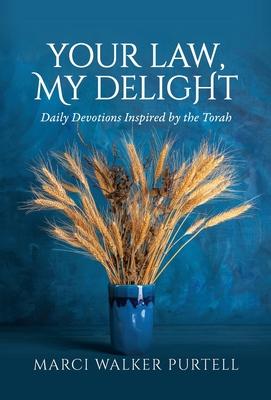 Your Law, My Delight: Daily Devotions Inspired by the Torah