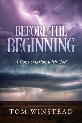 Before the Beginning: A Conversation with God