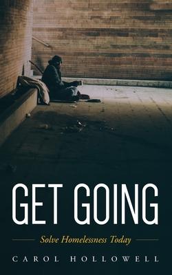 Get Going: Solve Homelessness Today