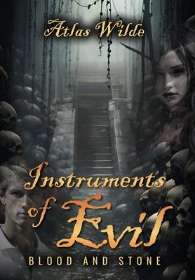 Instruments of Evil: Blood and Stone