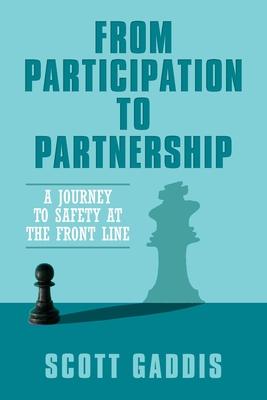 From Participation to Partnership: A Journey to Safety at the Frontline