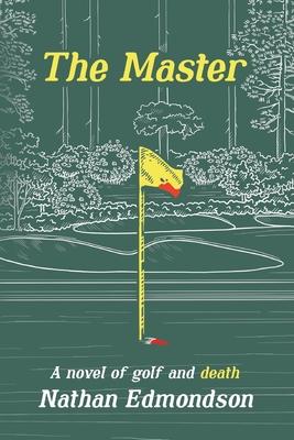 The Master: A Novel of Golf and Death