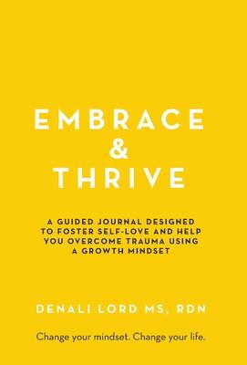 Embrace & Thrive: A Guided Self-Care Journal