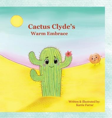 Cactus Clyde's Warm Embrace