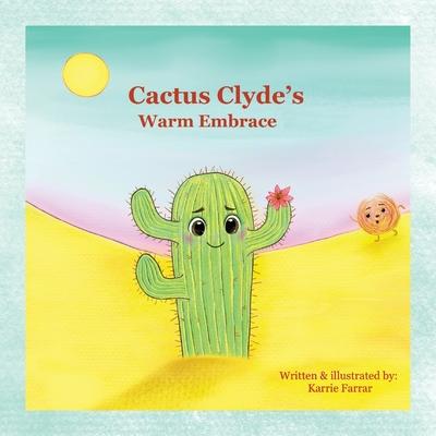 Cactus Clyde's Warm Embrace