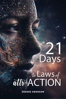 21 Days to Laws of attr-ACTION