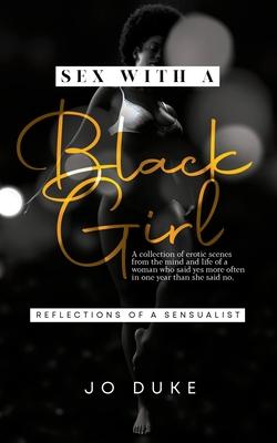 Sex With A Black Girl: Reflections of a Sensualist