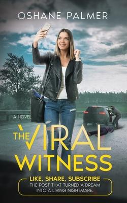 The Viral Witness: Like, Share, Subscribe - The Post That Turned A Dream Into A Living Nightmare.