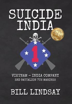 Suicide India: Vietnam - India Company 3rd Battalion 7th Marines