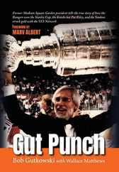 Gut Punch: Former Madison Square Garden president tells the true story of how the Rangers won the Stanley Cup, the Knicks lost Pa Subscription