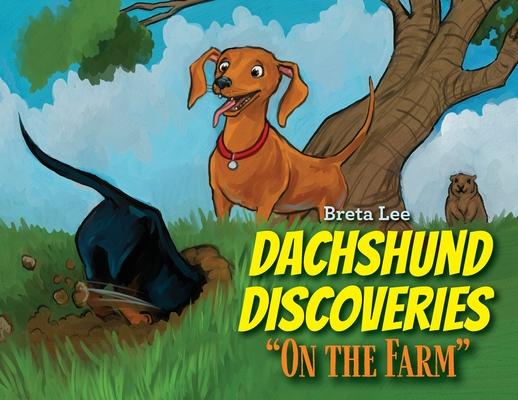 Dachshund Discoveries: "On the Farm"