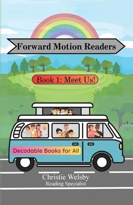 Forward Motion Readers: Book 1: Meet Us!