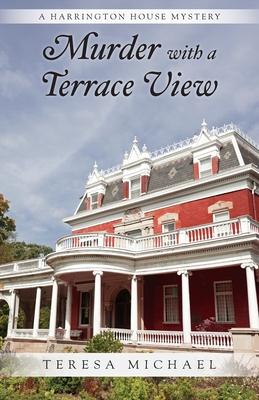 Murder with a Terrace View: A Harrington House Mystery