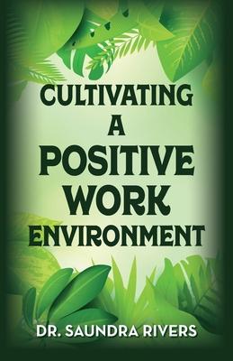 Cultivating A Positive Work Environment