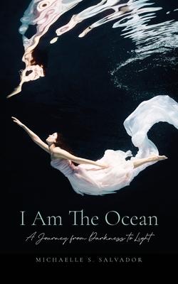 I Am The Ocean: A Journey from Darkness to Light