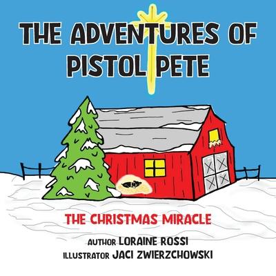 The Adventures of Pistol Pete: The Christmas Miracle