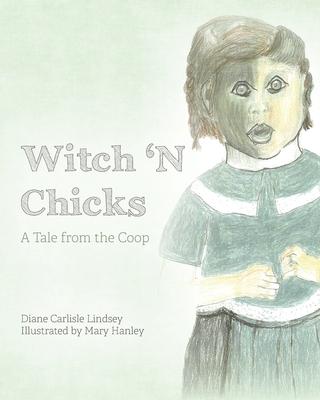 Witch 'N Chicks: A Tale from the Coop