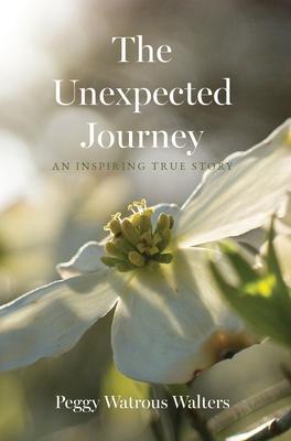 The Unexpected Journey: An Inspiring True Story