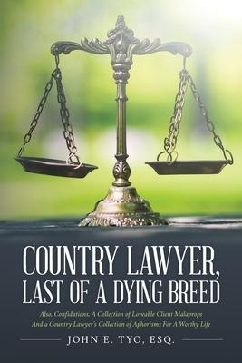 Country Lawyer, Last Of A Dying Breed