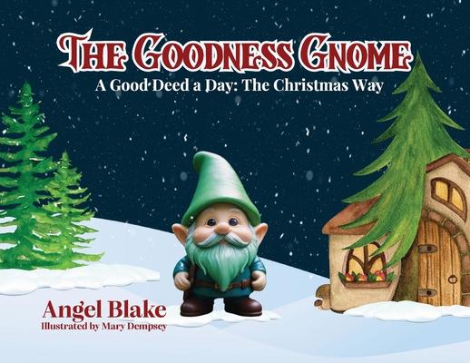 The Goodness Gnome: A Good Deed A Day: The Christmas Way