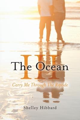 The Ocean III: Carry Me Through The Riptide