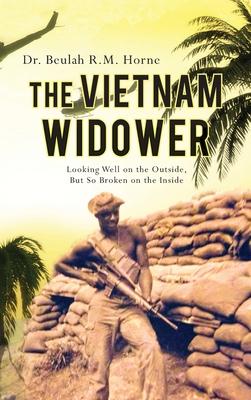 The Vietnam Widower: Looking Well on the Outside, But So Broken on the Inside