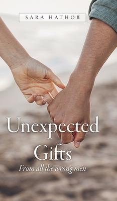 Unexpected Gifts: From all the wrong men