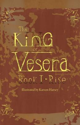 The King of Vesera: Book 1 - Rise