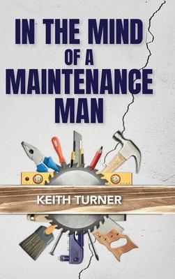 In The Mind Of A Maintenance Man