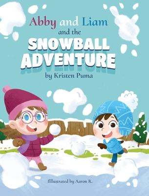 Abby and Liam and the Snowball Adventure