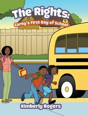 The Rights: Corey's First Day of School