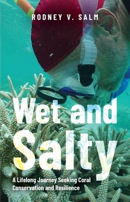 Wet and Salty: A Lifelong Journey Seeking Coral Conservation and Resilience Subscription