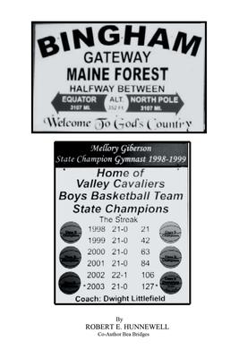 Bingham Gateway to the Maine Forest: Halfway Between Equator and North Pole Welcome to God's Country