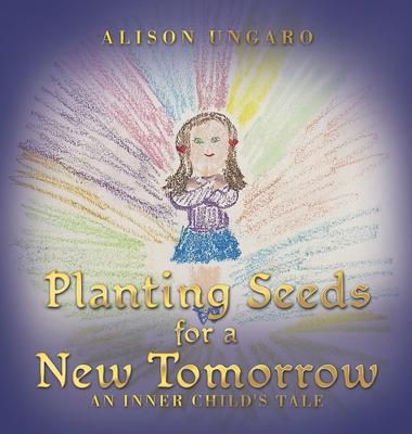 Planting Seeds for a New Tomorrow: An Inner Child's Tale