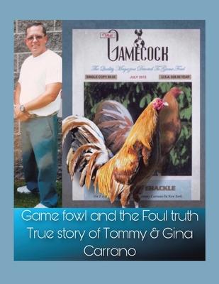 Game fowl and the Foul truth: True story of Tommy & Gina Carrano Subscription