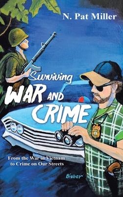 Surviving War and Crime: From the War in Vietnam to Crime on Our Streets