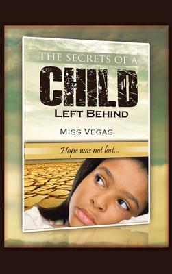 The Secrets of A Child Left Behind: Hope was not lost...